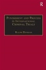 Ralph Henham, Ralph J. Henham - Punishment and Process in International Criminal Trials