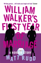 Matt Rudd - William Walker's First Year of Marriage