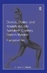 Charles R. Batson, Batson Charles R. - Dance, Desire, and Anxiety in Early Twentieth-Century French Theater