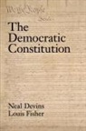 Neal Devins, Neal E. Devins, Neal E. (Goodrich Professor of Law Devins, Neal/ Fisher Devins, Fisher, Louis Fisher... - The Democratic Constitution