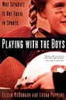 Eileen McDonagh, Eileen (Professor of Political Science McDonagh, Eileen/ Pappano Mcdonagh, McDonagh Eileen, Laura Pappano, Laura (Writer-in-Residence Pappano... - Playing With the Boys