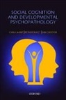 Carla Sharp, Carla/ Fonagy Sharp, Peter Fonagy, Fonagy Peter, Ian Goodyer, Goodyer Ian... - Social Cognition and Developmental Psychopathology