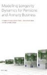 Michel Denuit, Denuit Michel, Steven Haberman, Haberman Steven, Annamaria Olivieri, Olivieri Annamaria... - Modelling Longevity Dynamics for Pensions and Annuity Business