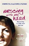 Howard Dully, Howard Fleming Dully, Charles Fleming, Fleming Charles - Messing With My Head