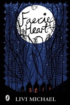Faerie Heart, Livi Michael, Michael Livi - Faerie Heart