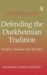 Jonathan S. Fish, Fish Jonathan S. - Defending the Durkheimian Tradition