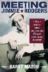 Barry Mazor - Meeting Jimmie Rodgers