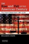 William H. Chafe, Chafe William H., Not Available (NA) - The Rise and Fall of the American Century