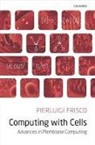 Pierluigi Frisco, Pierluigi (Department of Computer Science Frisco, Frisco Pierluigi - Computing With Cells