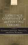Geoffrey Sampson, Geoffrey (EDT)/ Gil Sampson, David Gil, Gil David, Geoffrey Sampson, Peter Trudgill... - Language Complexity As an Evolving Variable