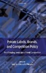 Ariel Ezrachi, Ariel (EDT)/ Bernitz Ezrachi, Ulf Bernitz, Bernitz Ulf, Ariel Ezrachi - Private Labels, Branded Goods and Competition Policy