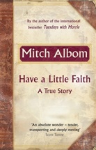Mitch Albom - Have a Little Faith: A True Story
