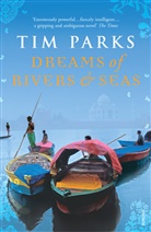 Tim Parks - Dreams of Rivers and Seas