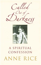 Anne Rice - Called out of darkness