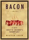 Heather Lauer - Bacon: A Love Story