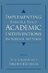 Berninger, Virginia Wise Berninger, Virginia Wise/ Rosenfield Berninger, Berninger Virginia Wise, Sylvia Rosenfield, Sylvia A. Rosenfield... - Implementing Evidence-Based Interventions in the Schools
