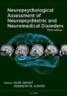 Kenneth Adams, Kenneth M. Adams, Igor Grant, Igor Grant - Neuropsychological Assessment of Neuropsychiatric and Neuromedical