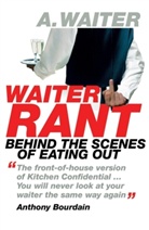 "The Waiter", The Waiter, A. Waiter, The Waiter - Waiter Rant: Behind the Scenes of Eating Out