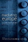 Jackie Wessels Harrison, Jackie Harrison, Harrison Jackie, Bridgette Wessels, Wessels Bridgette - Mediating Europe