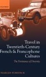 Charles Forsdick - Travel In Twentieth-Century French And Francophone Cultures
