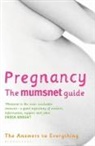Mumsnet, Carrie Longton, Longton Carrie, Justine Roberts, Roberts Justine - Pregnancy: the Mumsnet Guide: A Million Mums' Trade Secrets