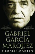 Gerald Martin, Gerald S. Martin, Martin Gerald S. - Gabriel Garcia Marquez: A Life