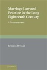 Rebecca Probert, Rebecca (University of Warwick) Probert - Marriage Law and Practice in the Long Eighteenth Century