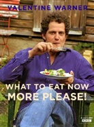 Valentine Warner - What to Eat Now