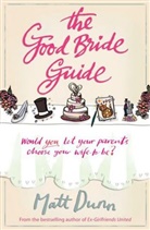 Matt Dunn - The Good Bride Guide