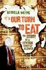 Michela Wrong - It's our turn to eat