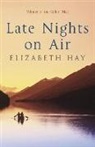 Elizabeth Hay, Hay Elizabeth - Late nights on air