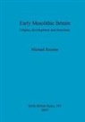 Michael Reynier - Early Mesolithic Britain