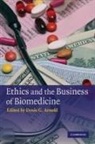 Denis G. Arnold, Denis G. (University of North Carolina Arnold, Denis G. Arnold, Denis G. (University of North Carolina Arnold - Ethics and the Business of Biomedicine