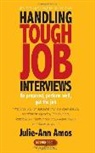 Julie-An Amos, Julie-Ann Amos, Amos Julie-Ann - Handling Tough Job Interviews