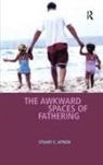 Stuart C. Aitken, Aitken Stuart C. - Awkward Spaces of Fathering