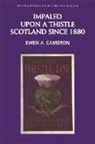Ewen A Cameron, Ewen A. Cameron, Ewen Cameron, Ewen A Cameron, Ewen A. Cameron - Impaled upon a Thistle