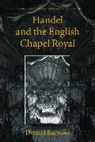 Donald Burrows - Handel and the English Chapel Royal
