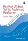 Alan Brine, Alan Brine, Brine Alan - Handbook of Library Training Practice and Development