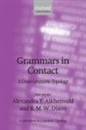 Alexandra Y Aikhenvald, R W W Dixon, Alexandra Y Aikhenvald, Alexandra Y. Aikhenvald, R M W Dixon, R. M. W. Dixon... - Grammars in Contact