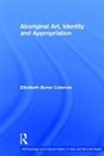 Elizabeth Burns Coleman - Aboriginal Art, Identity and Appropriation