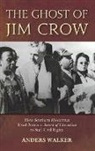 WALKER, Anders Walker, Anders (Assistant Professor of Law and Police Science Walker, Walker Anders - The Ghost of Jim Crow