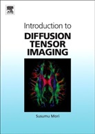 S. Mori, S. (Department of Radiology Mori, Susumu Mori, Susumu (Department of Radiology Mori, Susumu Mori Mori, Mori Susumu - Introduction to Diffusion Tensor Imaging