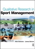 Allan Edwards, Allan (Griffith University Edwards, Allan (Loughborough University Edwards, Allan Skinner Edwards, James Skinner, James (Loughborough University London Skinner - Qualitative Research in Sport Management