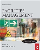Frank Booty, Booty Frank, Frank Booty, Booty Frank - Facilities Management Handbook