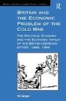 Till Geiger, Till (Lecturer in International History Geiger, Geiger Till - Britain and the Economic Problem of the Cold War