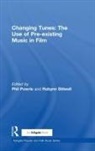 Phil Stillwell Powrie, Robynn Stillwell, Robynn Stilwell, Phil Powrie, Powrie Phil, Robynn Stilwell - Changing Tunes: The Use of Pre-Existing Music in Film