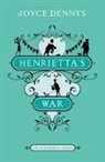 Joyce Dennys, Dennys Joyce - Henrietta's War