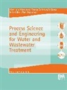 Judd, S. Judd, Tom Stephenson, S. Judd, Simon Judd, Thomas Stephenson - Process Science and Engineering for Water and Wastewater Treatment