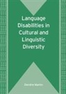 Deirdre Martin, Deirdre (University of Birmingham) Martin - Language Disabilities in Cultural and Linguistic Diversity
