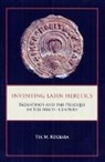 Ia M. Kolbaba, Tia M Kolbaba, Tia M. Kolbaba - Inventing Latin Heretics